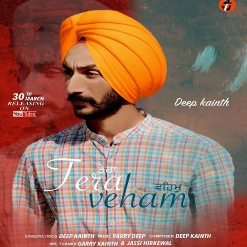 Tera Veham Deep Kainth Mp3 Song Download