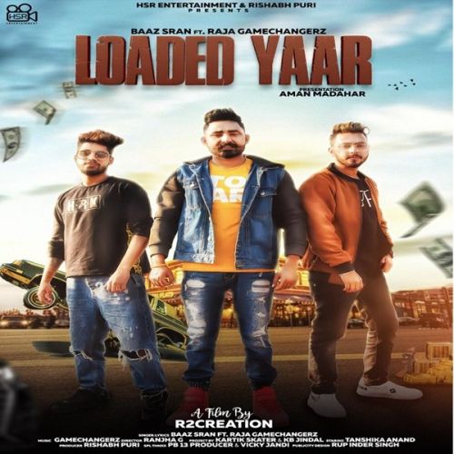 Loaded Yaar Baaz Sran, Raja Game Changerz Mp3 Song Download