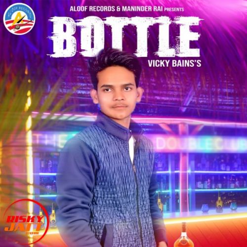 Bottle Vicky Bains Mp3 Song Download