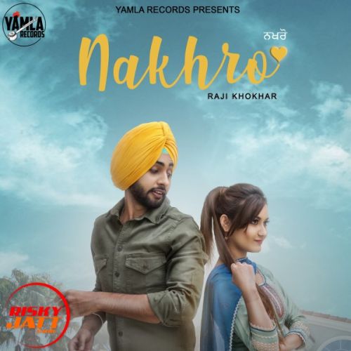 Nakhro Raji Khokhar Mp3 Song Download