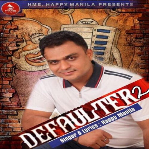 Defaulter 2 Happy Manila, Ekta Dogra Mp3 Song Download