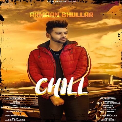 Chill Armaan Bhullar Mp3 Song Download