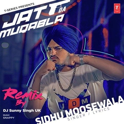 Jatt Da Muqabla Remix DJ Sunny Singh UK, Sidhu Moose Wala Mp3 Song Download