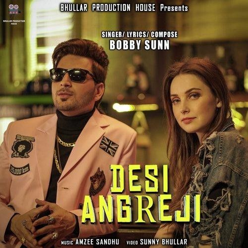 Desi Angreji Bobby Sunn Mp3 Song Download