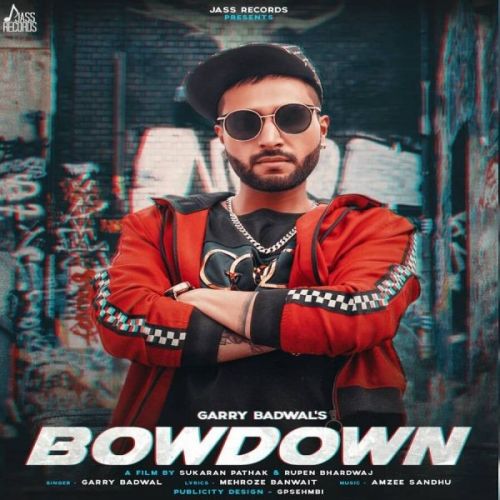 Bowdown Garry Badwal Mp3 Song Download