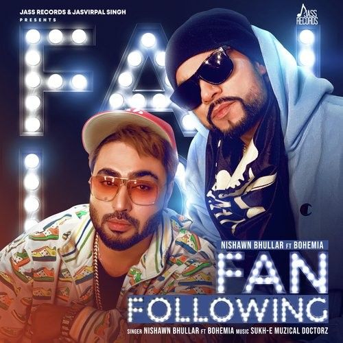 Fan Following Nishawn Bhullar, Bohemia Mp3 Song Download