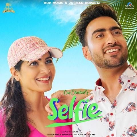 Selfie CM Chahal Mp3 Song Download