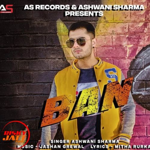 Ban Ashwani Sharma Mp3 Song Download