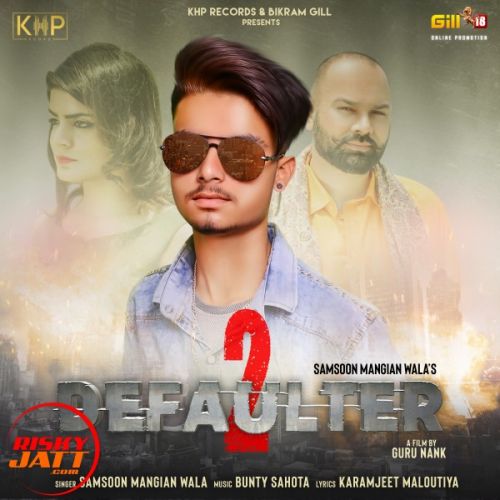 Defaulter 2 Samsoon Mangian Wala Mp3 Song Download