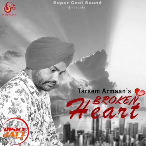 Broken Heart Tarsem Armaan Mp3 Song Download