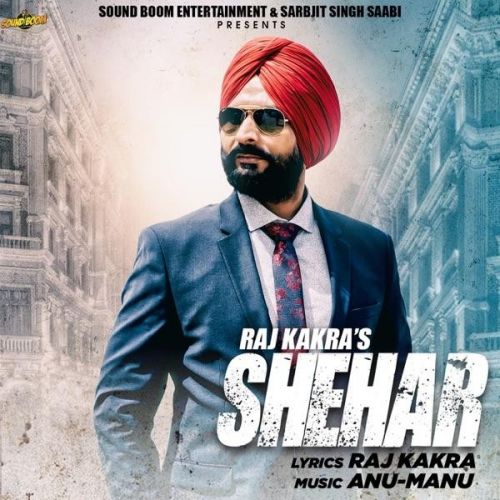 Shehar Raj Kakra Mp3 Song Download