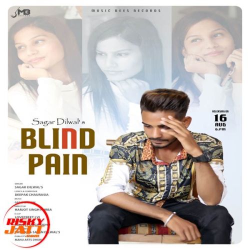 Blind Pain Sagar Dilwal Mp3 Song Download