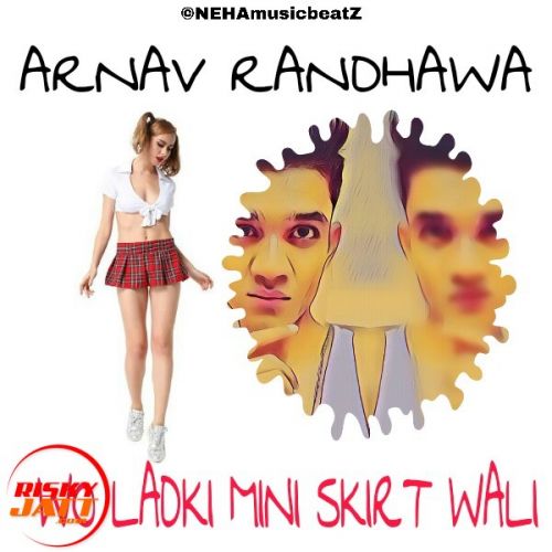 Wo Ladki Mini Skirt Wali Arnav Randhawa Mp3 Song Download