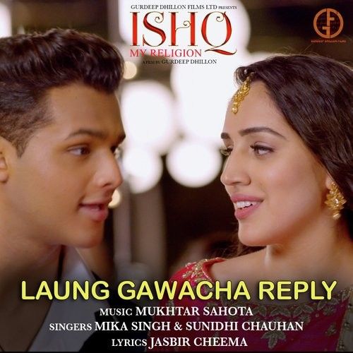 Laung Gawacha Reply (Ishq My Religion) Mika Singh, Sunidhi Chauhan Mp3 Song Download