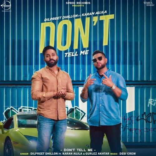 Dont Tell Me Dilpreet Dhillon, Gurlez Akhtar, Karan Aujla Mp3 Song Download