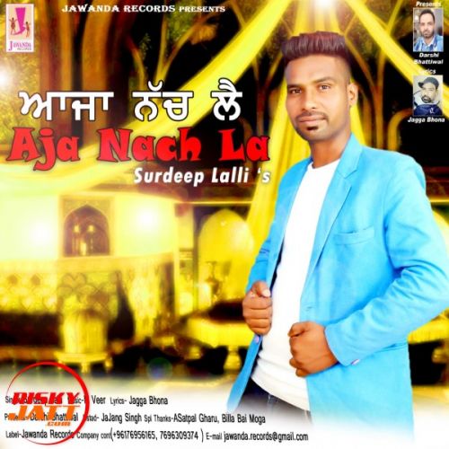 Aja Nach le Surdeep Lalli Mp3 Song Download