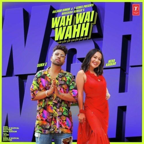 Wah Wai Wahh Sukhe Muzical, Neha Kakkar Mp3 Song Download