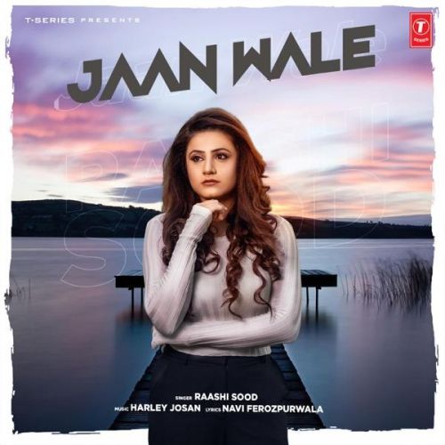 Jaan Wale Raashi Sood Mp3 Song Download