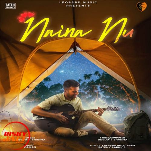 Naina Nu Devdutt Sharma Mp3 Song Download