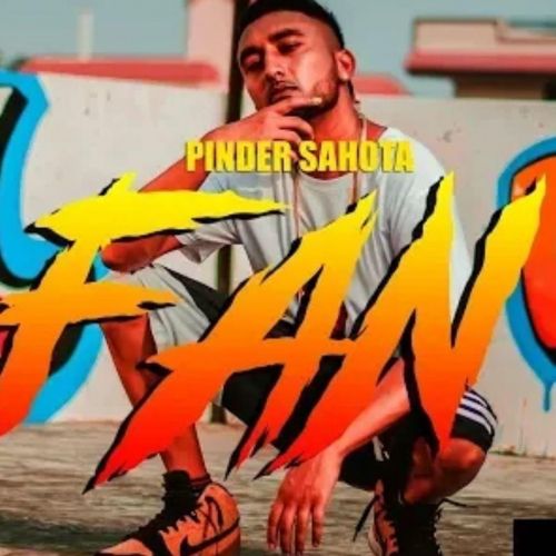 Fan Pinder Sahota Mp3 Song Download