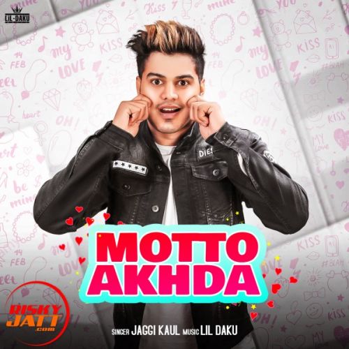 Motto Akhda Jaggi Kaul Mp3 Song Download