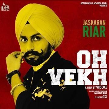 Oh Vekh Jaskaran Riar Mp3 Song Download