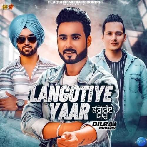 Langotiye Yaar Dilraj Dhillon Mp3 Song Download