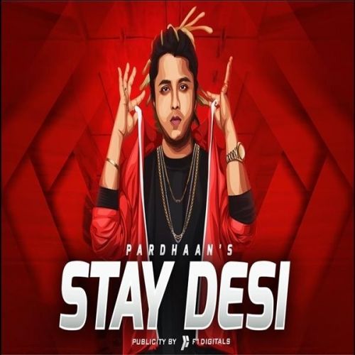 Stay Desi Pardhaan Mp3 Song Download