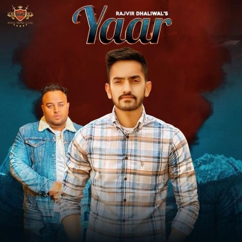 Yaar Rajvir Dhaliwal Mp3 Song Download