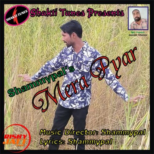 Mera pyar Shammypal Mp3 Song Download