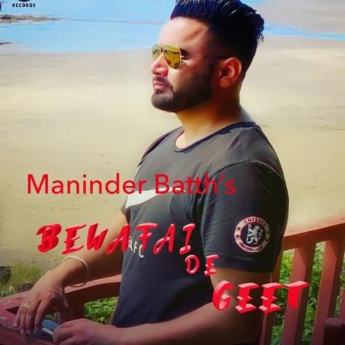 Bewafai De Geet Maninder Batth Mp3 Song Download