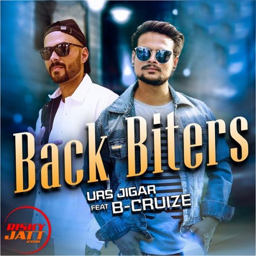 Back biters Urs Jigar, B Cruize Mp3 Song Download