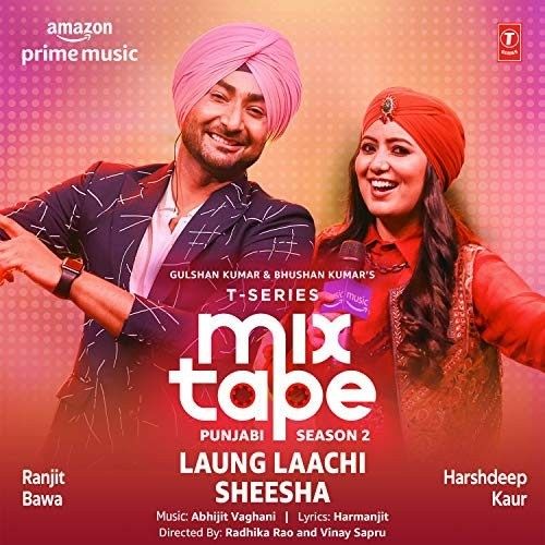 Laung Laachi-Sheesha (T-Series Mixtape Punjabi Season 2) Harshdeep Kaur, Ranjit Bawa Mp3 Song Download