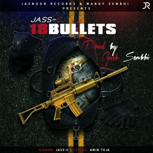 18 Bullets Jass C Mp3 Song Download