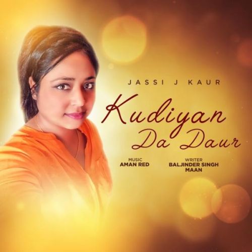 Kudiyan Da Daur Jassi J Kaur Mp3 Song Download