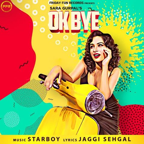 Ok Bye Sara Gurpal Mp3 Song Download