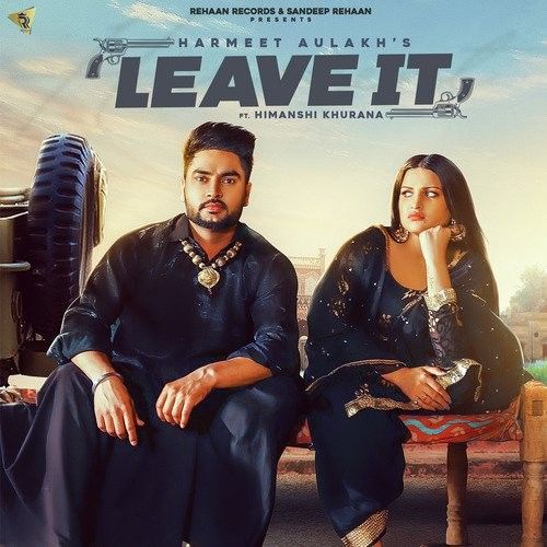 Leave It Harmeet Aulakh, Gurlez Akhtar Mp3 Song Download