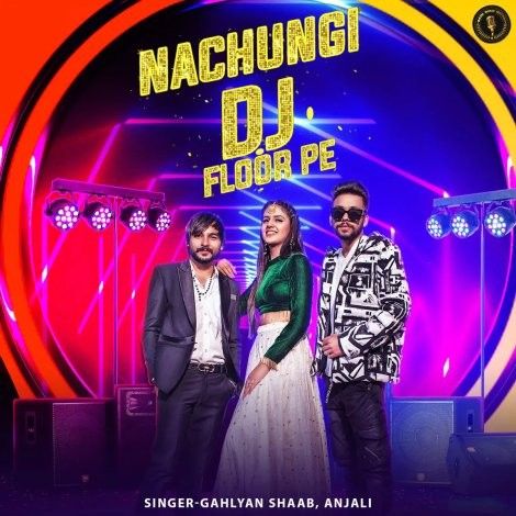 Nachungi Dj Floor Pe Gahlyan Shaab, Anjali Mp3 Song Download