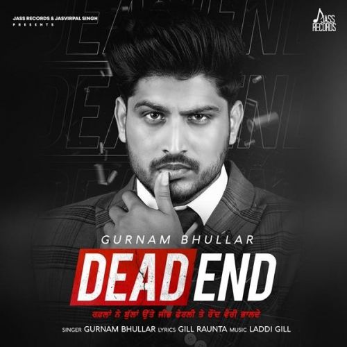 Dead End By Gurnam Bhullar full album mp3 songs