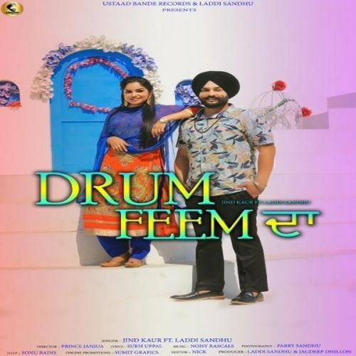 Drum Feem Da Jind Kaur, Laddi Sandhu Mp3 Song Download