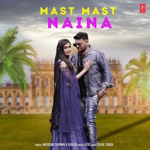 Mast Mast Naina Masoom Sharma, Kavita Mp3 Song Download