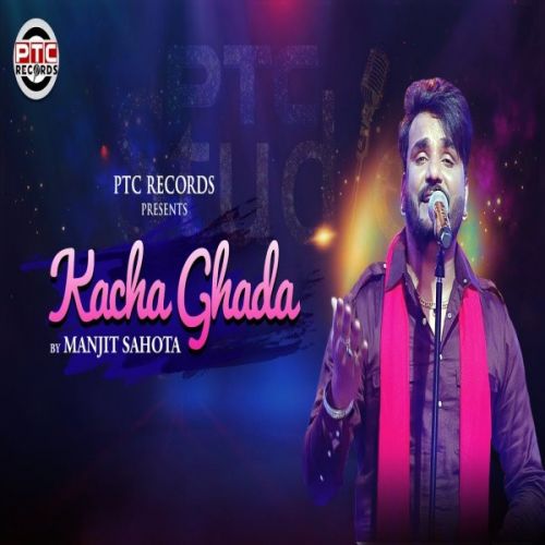 Kacha Ghada Manjit Sahota Mp3 Song Download