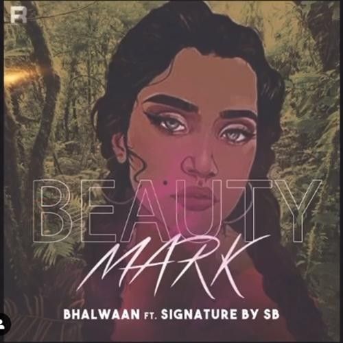 Beauty Mark Bhalwaan Mp3 Song Download