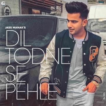 Dil Todne Se Pehle Jass Manak Mp3 Song Download