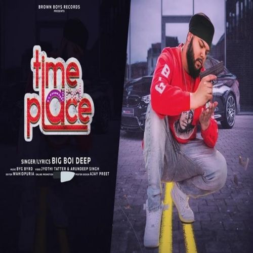 Time Place Big Boi Deep, Sunny Malton Mp3 Song Download