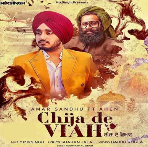 Chija De Viah Amar Sandhu, Ahen Mp3 Song Download