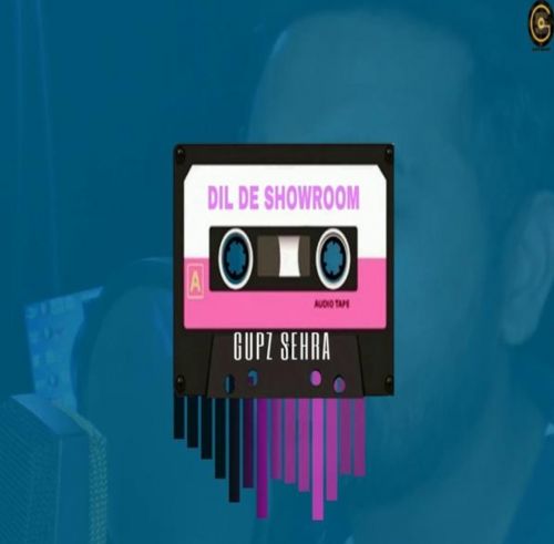 Dil De Showroom Gupz Sehra Mp3 Song Download