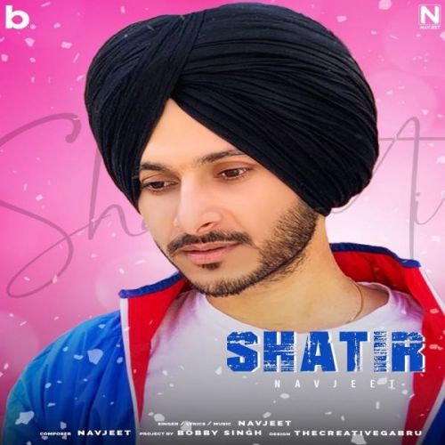 Shatir Navjeet Mp3 Song Download