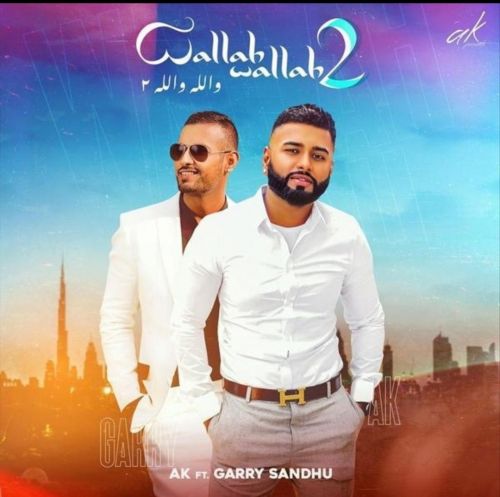 Wallah Wallah 2 Garry Sandhu, AK Mp3 Song Download