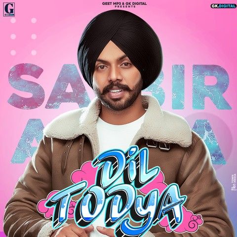 Dil Todeya Satbir Aujla Mp3 Song Download